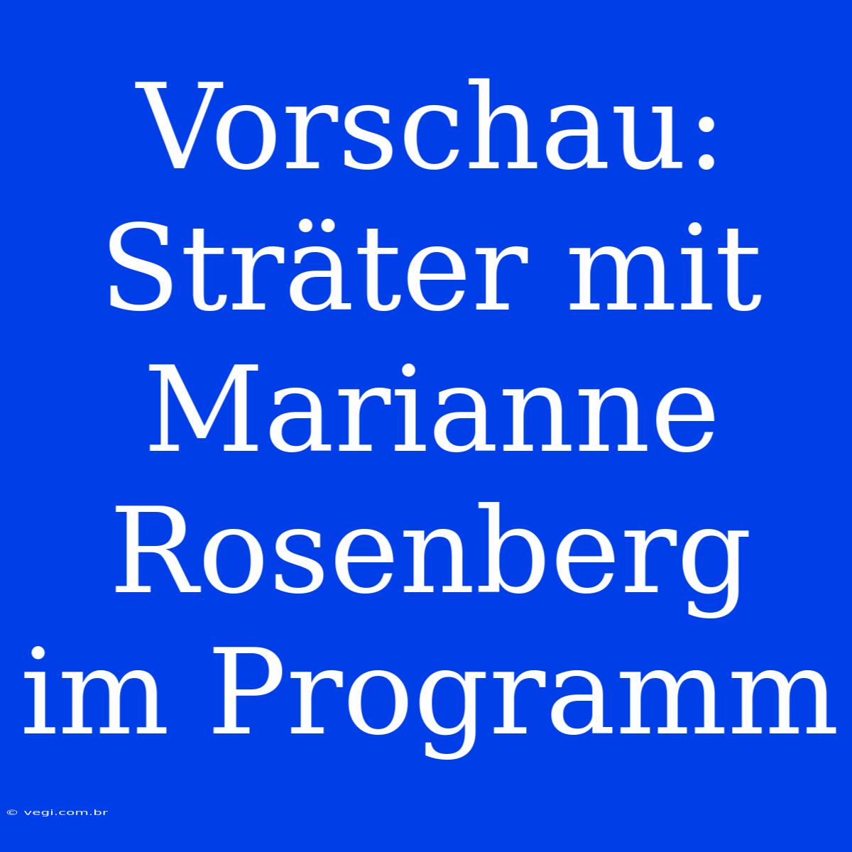 Vorschau: Sträter Mit Marianne Rosenberg Im Programm