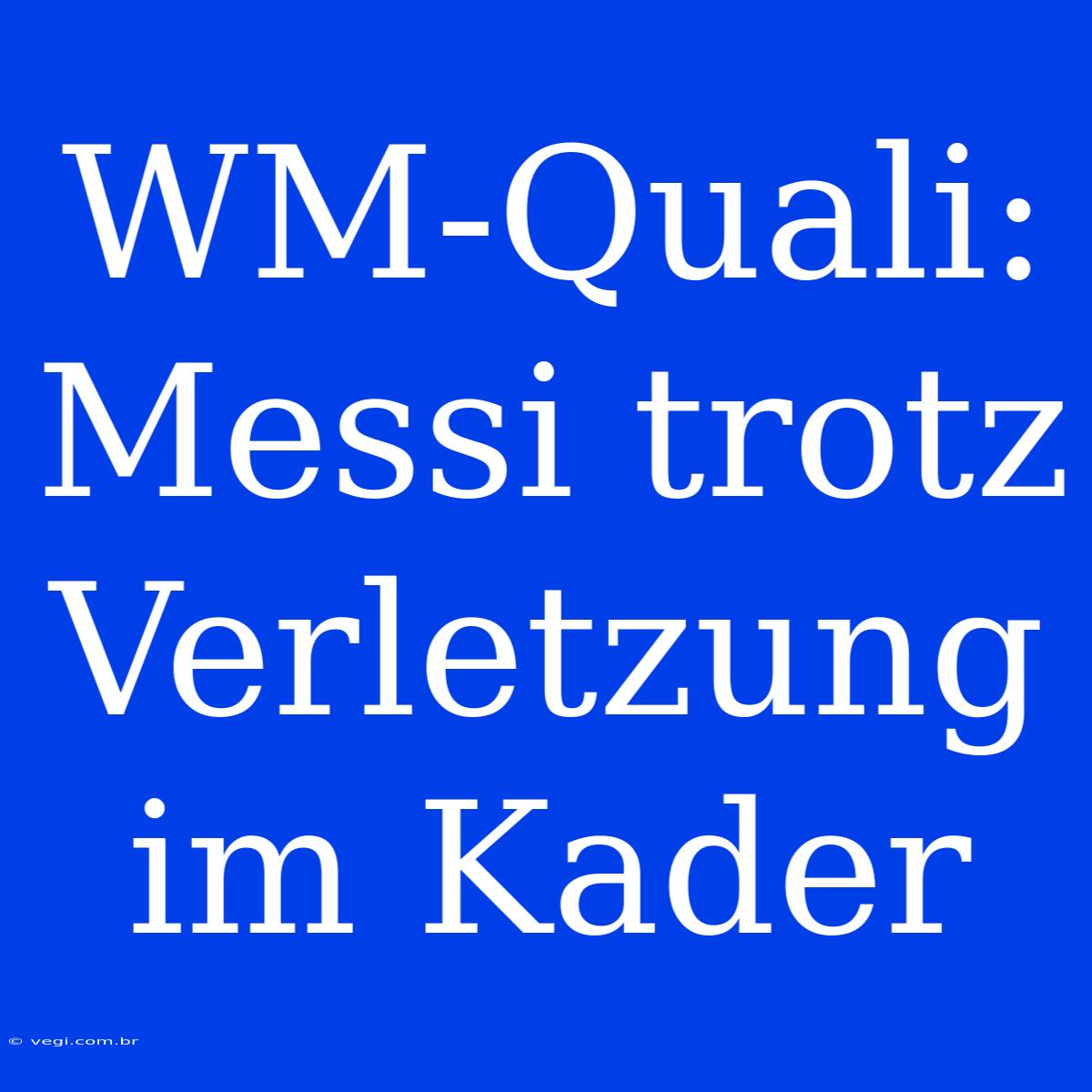 WM-Quali: Messi Trotz Verletzung Im Kader 